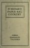 [Gutenberg 42955] • Standard Paper-Bag Cookery